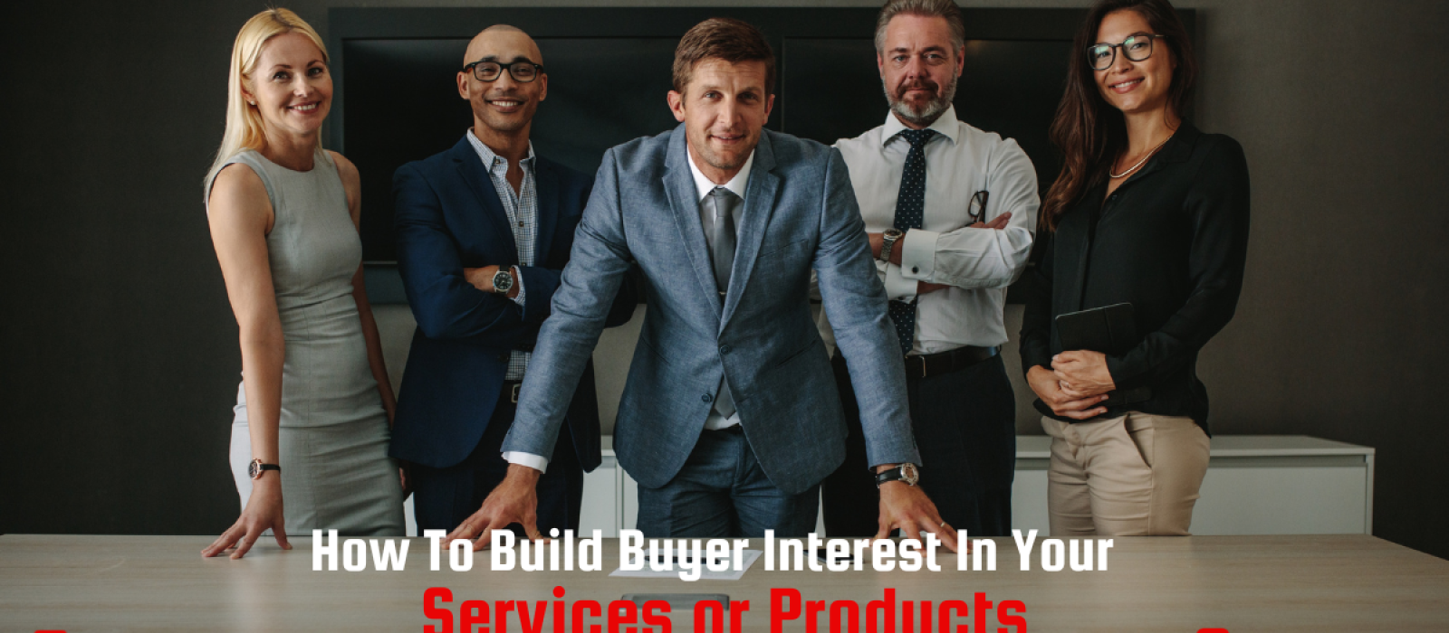 build buyer interest in your service or product